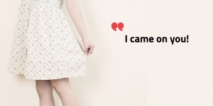 He Came All Over Me